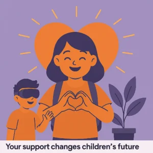 Your support changes the future of children